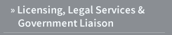 Liscensing, Legal Services and Government Liason